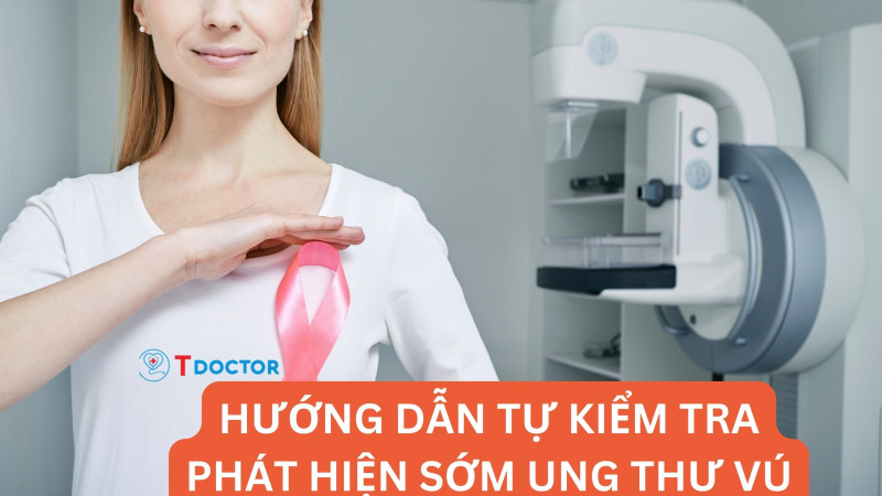 Hướng Dẫn Tự Kiểm Tra Phát Hiện Sớm Ung Thư Vú 